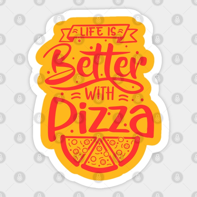 Life Is Better With Pizza Sticker by Litehouse Tees